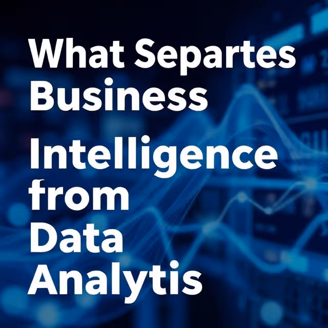 difference between data analytics and business intelligence