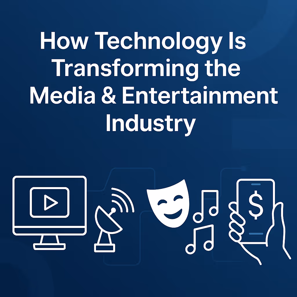 impact of technology on media and entertainment industry bigsun