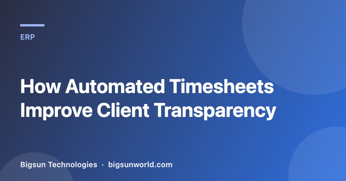 Cover image for the article “How Automated Timesheets Improve Client Transparency”