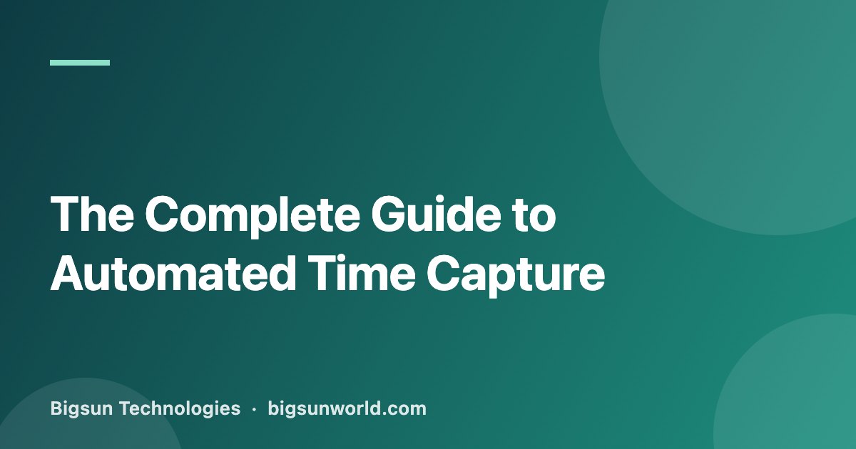 Cover image for the article “The Complete Guide to Automated Time Capture”