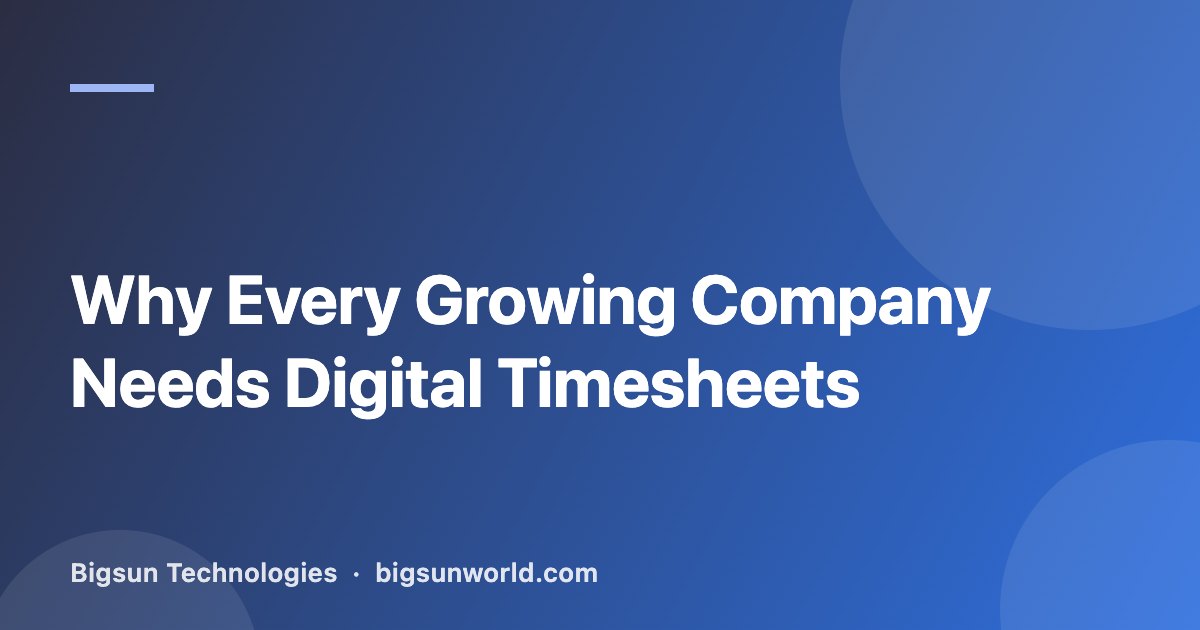Cover image for the article “Why Every Growing Company Needs Digital Timesheets”